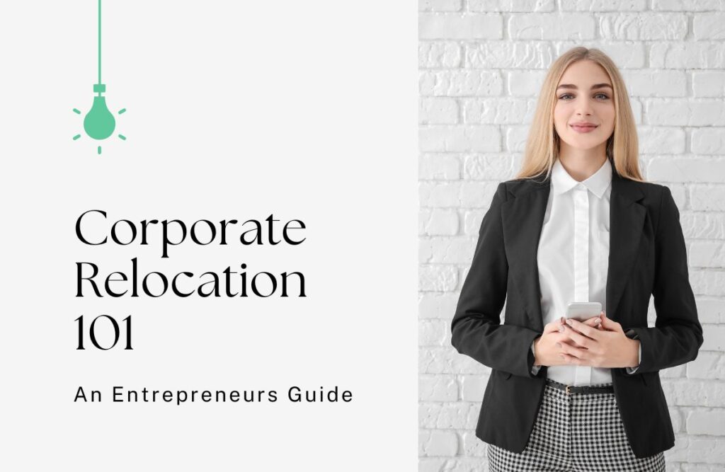 Professional woman in business attire holding a phone beside the title "Corporate Relocation 101: An Entrepreneur's Guide" on a clean, modern layout.